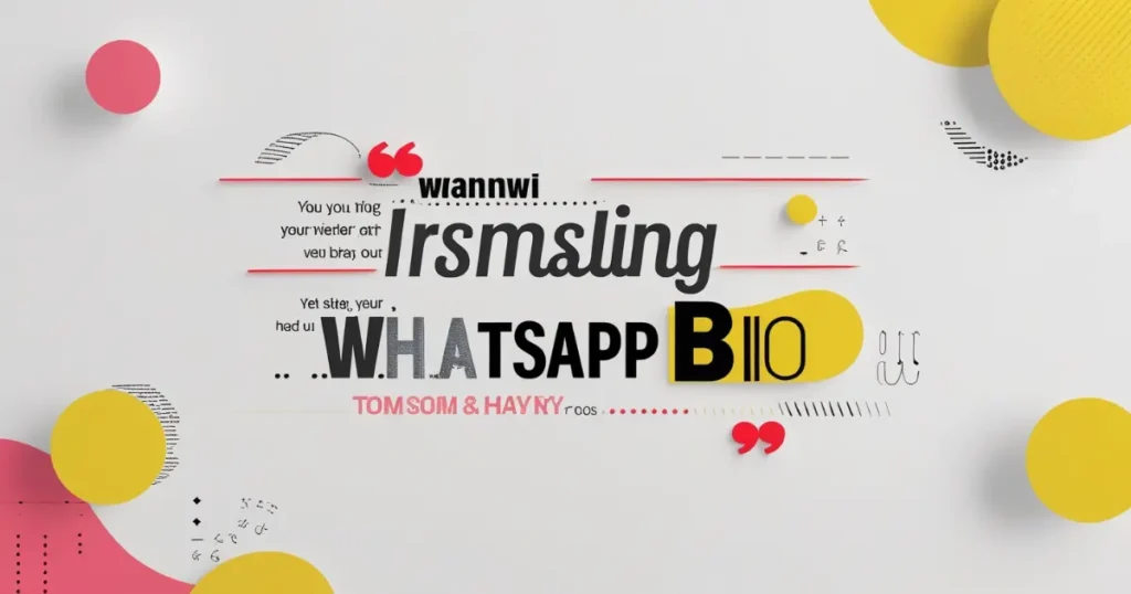 Creative And Meaningful Bios for WhatsApp