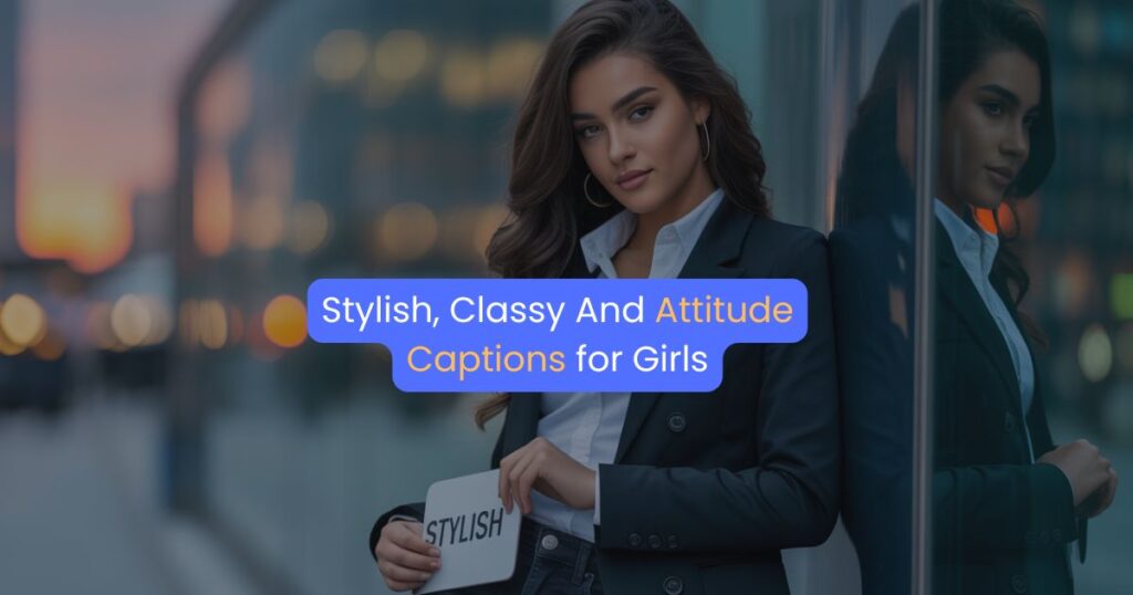 Girls Attitude Instagram Captions
